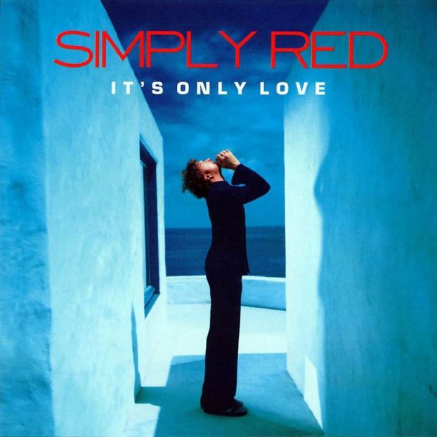 Simply Red - It's Only Love